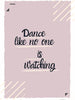 Dance like no one is watching - Plakat