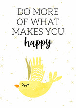Do more of what makes you happy - Plakat