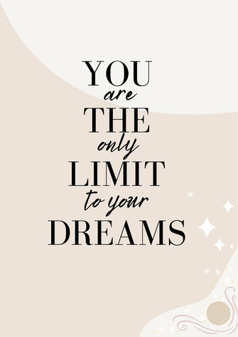 You are the only limit to your dreams - Plakat